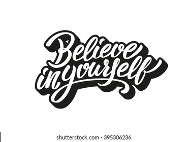 Believe in yourself lettering text