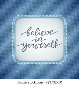 believe in yourself, lettering, vector handwritten text