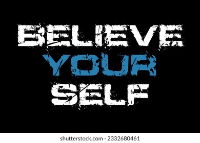 believe yourself. modern and stylish motivational quotes typography slogan. Abstract illustration design typography for print t shirt