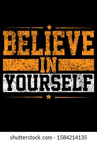 Believe in yourself. Motivating banner in grunge style. Vector image.