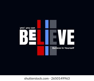 believe in yourself motivational quotes t shirt design graphic vector 
