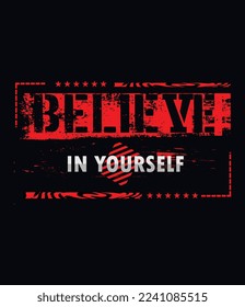 Believe in yourself motivational t shirt design