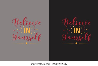 Believe in yourself motivational t-shirt design