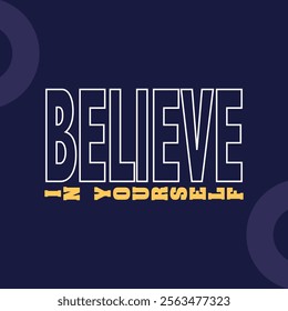 Believe in Yourself Motivational Typography Vector | Inspirational Quote Design | Modern Minimalist Lettering Art | Positive Message Poster for Wall Decor, Prints, and Digital Downloads