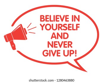 Believe in Yourself and Never Give Up
