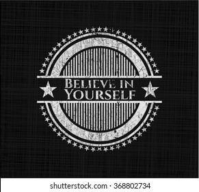 Believe in Yourself on blackboard