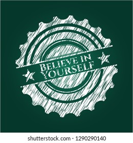 Believe in Yourself on chalkboard