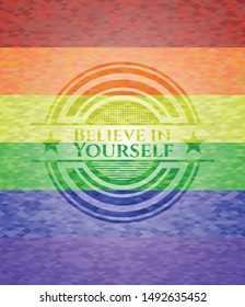 Believe in Yourself on mosaic background with the colors of the LGBT flag