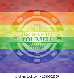 Believe in Yourself on mosaic background with the colors of the LGBT flag