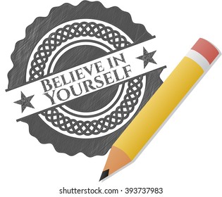Believe in Yourself pencil draw