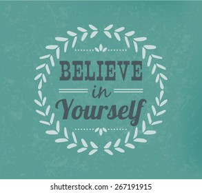Believe In Yourself - Positive Calligraphic And Typographic Premium Quality Vintage Design (On Blue Background)