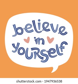 Believe in yourself. Positive thinking quote promoting self care and self worth. Motivational card. Inspirational poster. 