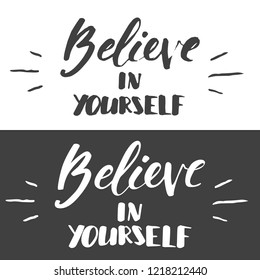 Believe in yourself quote, hand written lettering, vector illustration
