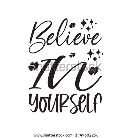 believe in yourself the quote letters