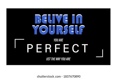 Believe in yourself quote, modern typographic slogan t-shirt design on black