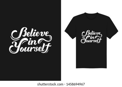 Believe in yourself Quotes T -Shirt Design vector, Typography, and print. 