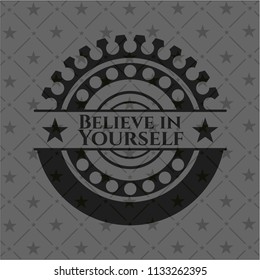 Believe in Yourself realistic black emblem