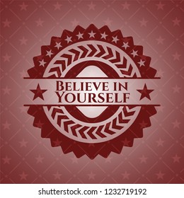 Believe in Yourself red emblem. Vintage.