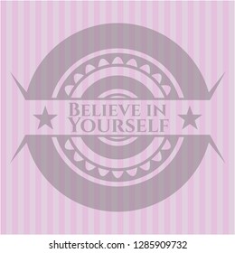 Believe in Yourself retro style pink emblem