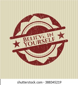 Believe in Yourself with rubber seal texture