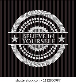  Believe in Yourself silver badge