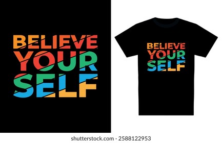 "Believe yourself" simple colorings typography t-shirt design	