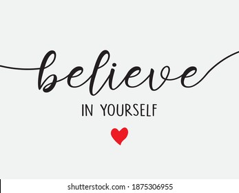 Believe in Yourself Slogan with a Cute Heart, Vector Design for Fashion, Card and Poster Prints