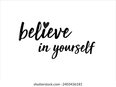 believe in yourself slogan with drawing vector