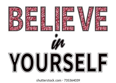 Believe in yourself slogan. Fashion glitter type