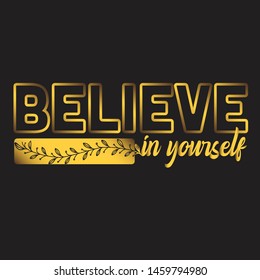 Believe in yourself Slogan, good for tee print. Fashion Design.