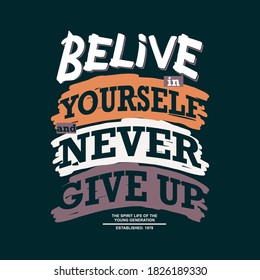 believe in yourself slogan graphic t shirt vector illustration typography design
