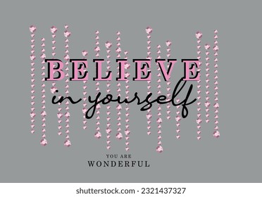 believe in yourself slogan with hotfix design vector