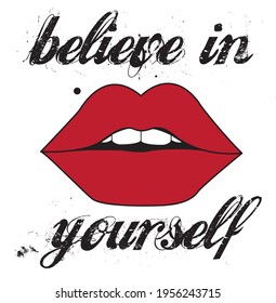 believe in yourself slogan with lips