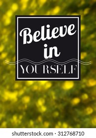 'Believe in yourself', Slogan print graphic. For t-shirt or other uses, in vector. 