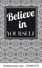 'Believe in yourself', Slogan print graphic. For t-shirt or other uses, in vector. 