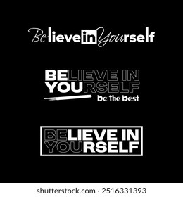 believe in yourself slogan for t shirt  quote graphic.