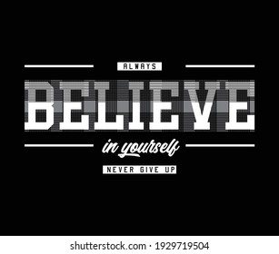 Believe in yourself slogan typography design t-shirt vector illustration