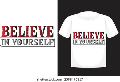 Believe in yourself T shirt deisgn 