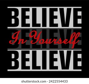 believe in yourself t shirt design vector, Varsity T shirt Designs, Slogan T shirt Design 