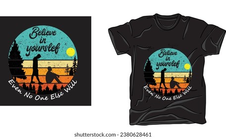 Believe in yourself , t-shirt design for man and women