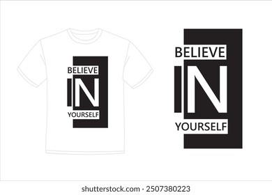 Believe In Yourself T-shirt Design, believe in yourself typography