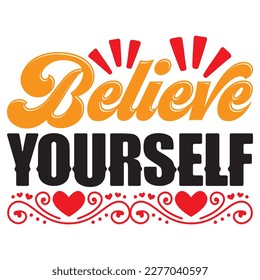 Believe Yourself T-shirt Design Vector File