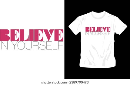 believe in yourself typographic t-shirt design editable template