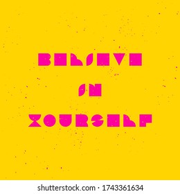 Believe in yourself typography design elements with yellow and pink background.