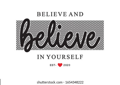 Believe And Believe In Yourself Typography Design For Print T Shirt 