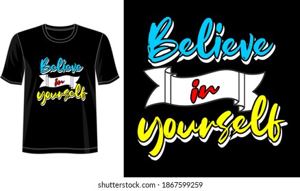 believe in yourself typography design for print t shirt and more 