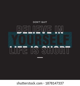 Believe in yourself typography design for t shirt.