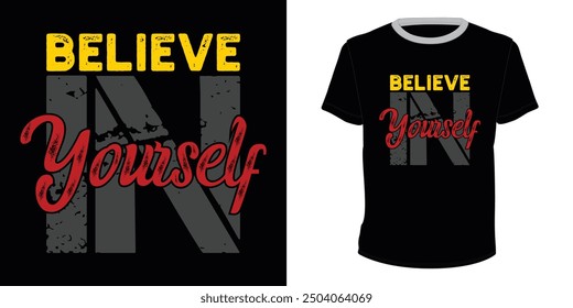 Believe In Yourself, typography design for t-shirts