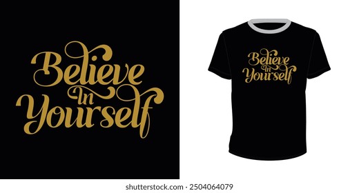 Believe In Yourself, typography design for t-shirts