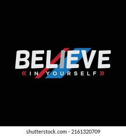 Believe in yourself typography slogan for print t shirt design